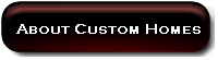 About Custom Homes